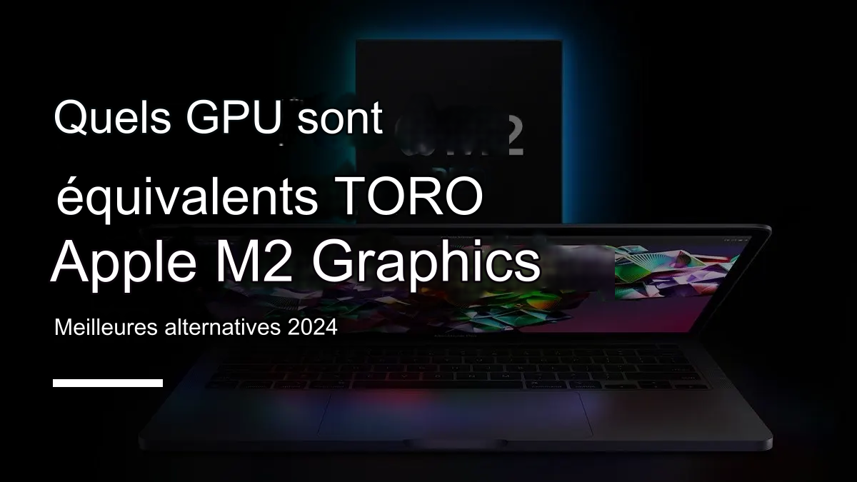 Équivalent GPU Apple M2 en 2024